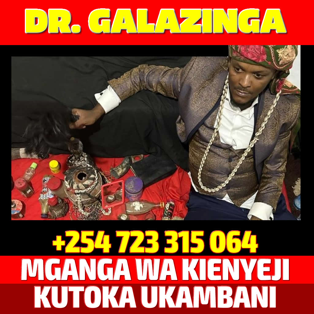 DR. GALAZINGA MGANGA WA MAPENZI  +254 745 404 504 SITEMAP UPDATED