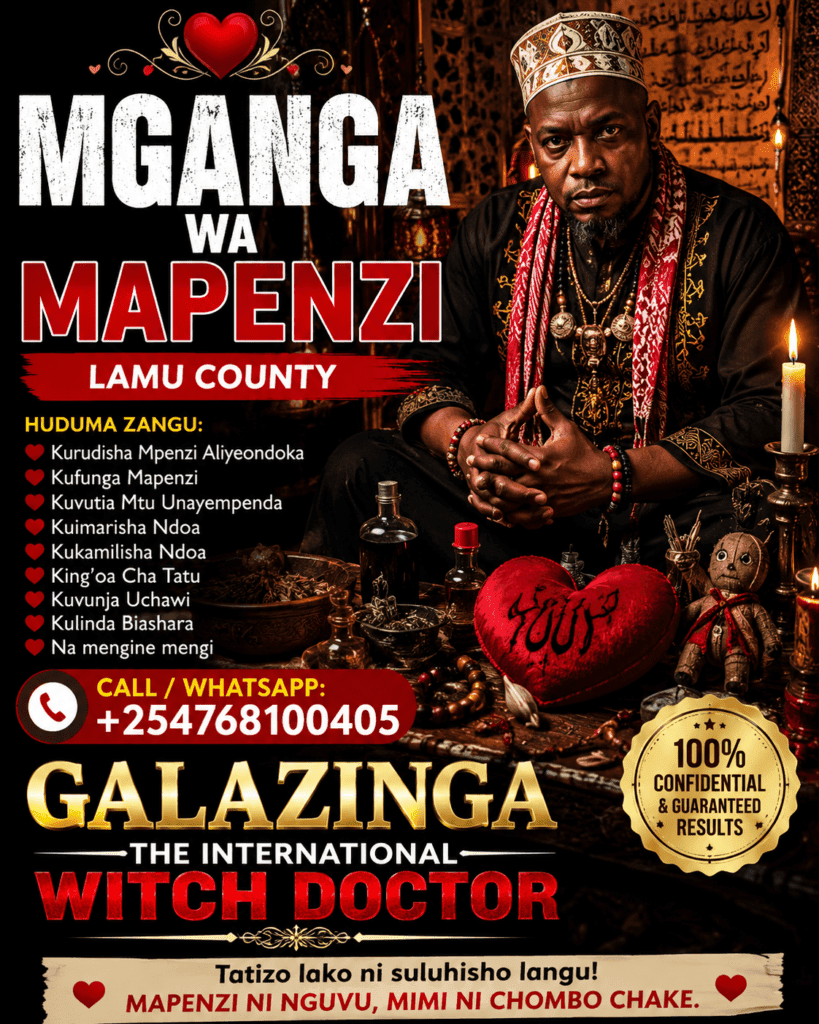 Mganga wa Mapenzi Lamu County anayejulikana zaidi ni Dr. Galazinga, mganga maarufu na mwenye nguvu (famous witch doctor, best witch doctor) anayepatikana kwa simu +254 768 100 405. Yeye ni love spell caster, herbalist, mtaalamu wa powerful love spells, spiritual healing na uponyaji wa kienyeji kwa wakazi wa Lamu Town, Mokowe, Mpeketoni, Witu, Shela, Manda, Pate na maeneo yote ya jirani.