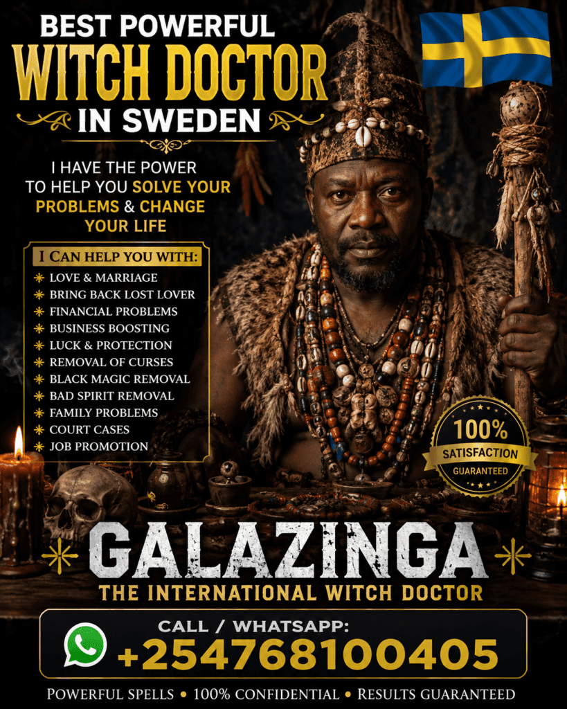 Best Powerful Witch Doctor in Sweden — Dr. Galazinga has earned this title through decades of transformative spiritual work across Africa, Europe, and the world. Born into a long lineage of revered African traditional healers, Dr. Galazinga brings centuries of ancestral wisdom to the modern world, blending powerful herbalism, ancestral communication, and spiritual energy work to solve life's most profound challenges.