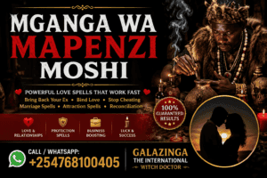 Mganga wa Mapenzi Moshi - Dr. Galazinga Mganga wa Mapenzi Moshi - Dr. Galazinga