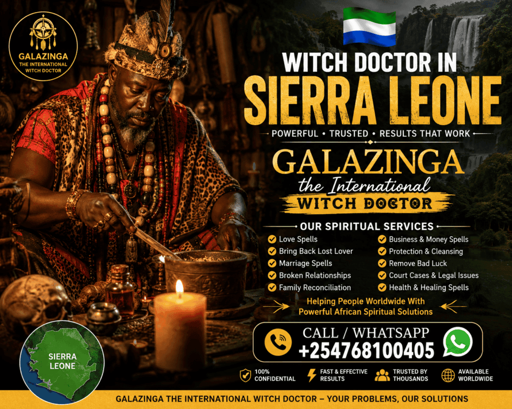 Powerful Witch Doctor in Sierra Leone +254 768100405 3 Powerful Witch Doctor in Sierra Leone +254 768100405