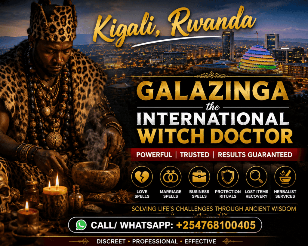 Powerful Witch Doctor in Kigali, Rwanda +254 768 100 405 2 Witch Doctor in Kigali, Rwanda