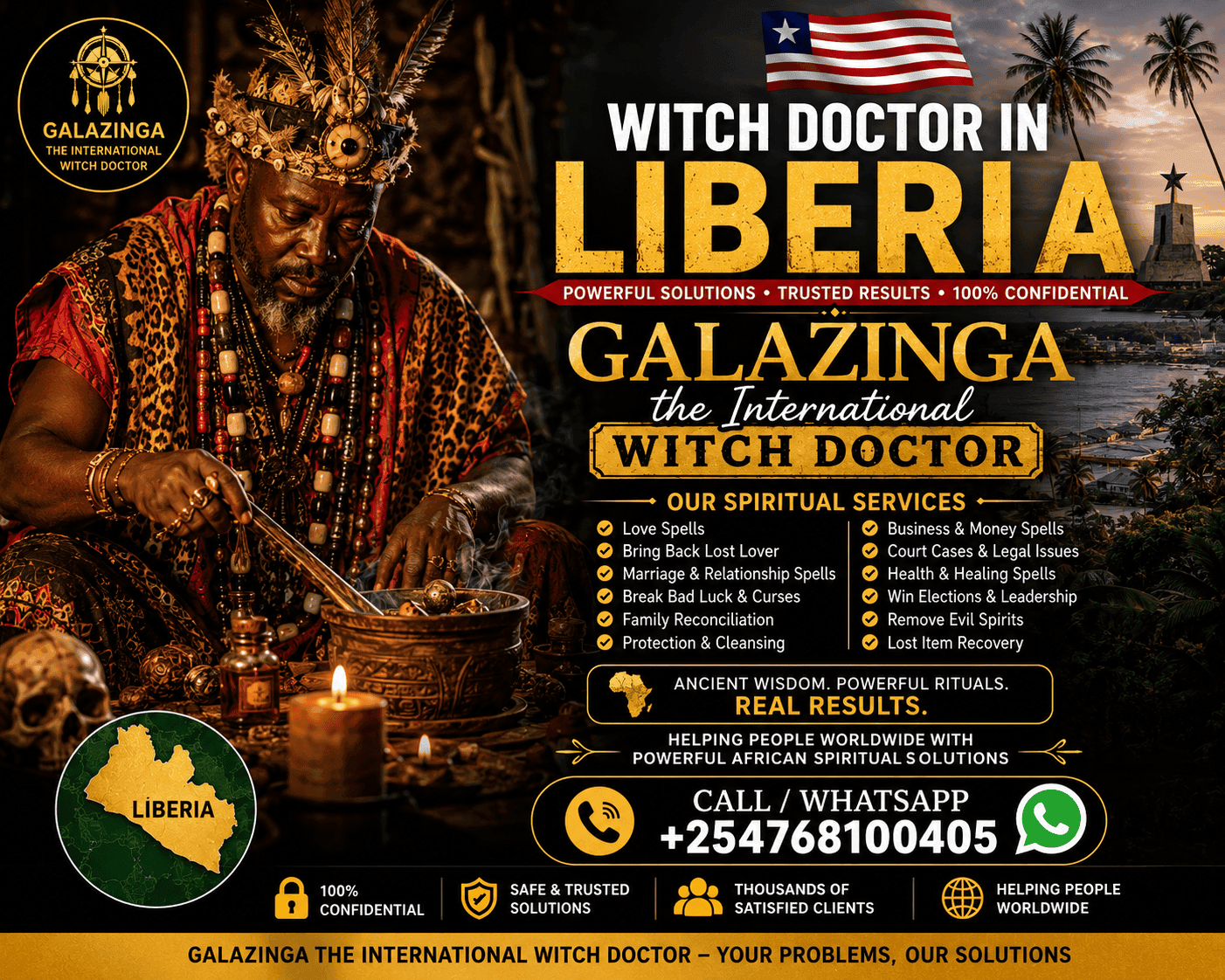 Powerful Witch Doctor in Liberia +254 768100405 18 Powerful Witch Doctor in Liberia +254 768100405