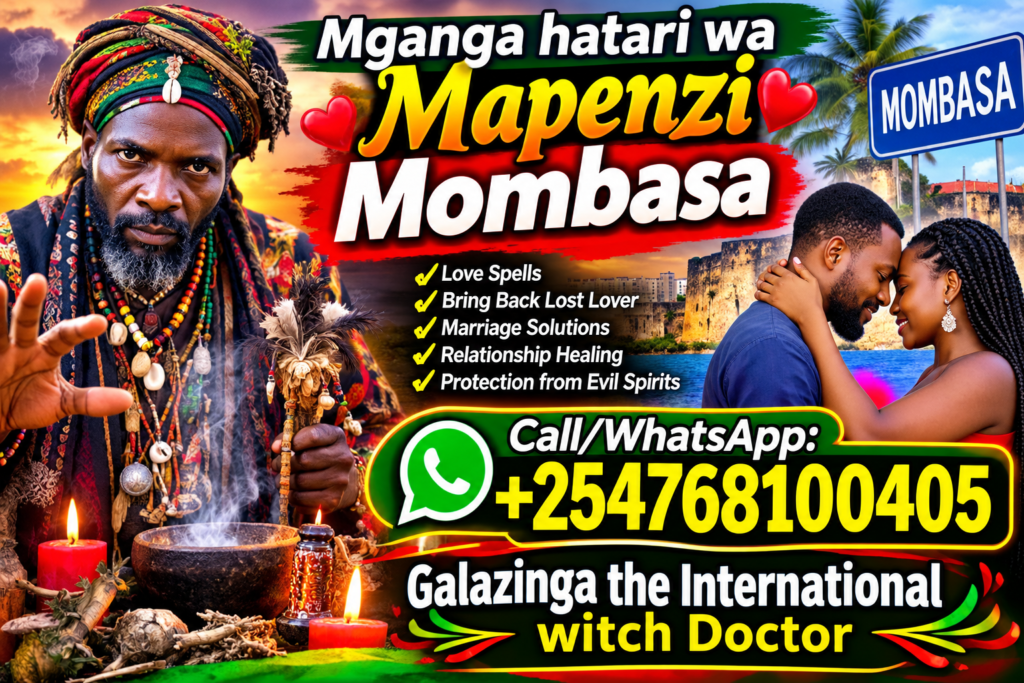 Mganga hatari wa Mapenzi Mombasa