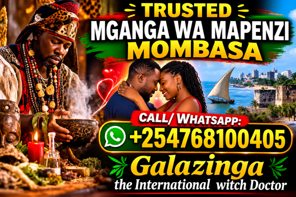 Trusted Mganga wa Mapenzi Mombasa
